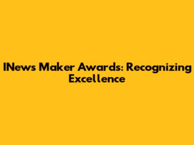 INews Maker Awards: Recognizing Excellence
