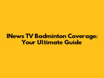 INews TV Badminton Coverage: Your Ultimate Guide