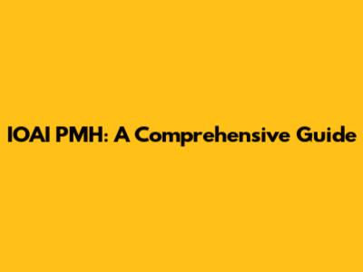 IOAI PMH: A Comprehensive Guide