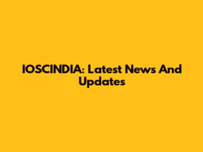 IOSCINDIA: Latest News And Updates