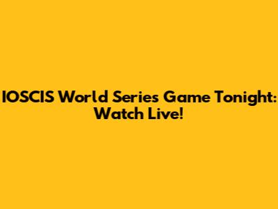 IOSCIS World Series Game Tonight: Watch Live!