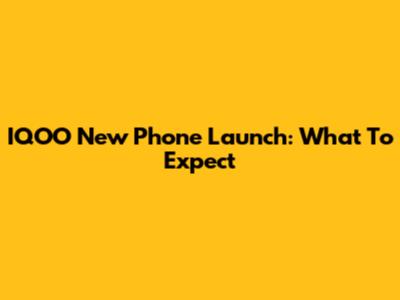 IQOO New Phone Launch: What To Expect