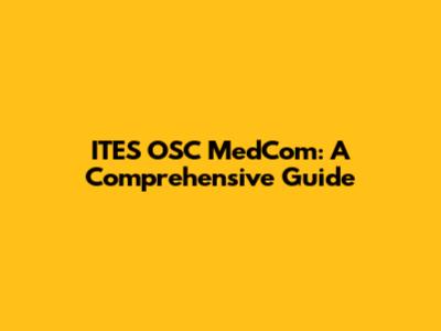 ITES OSC MedCom: A Comprehensive Guide