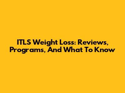 ITLS Weight Loss: Reviews, Programs, And What To Know