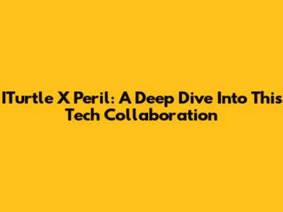 ITurtle X Peril: A Deep Dive Into This Tech Collaboration