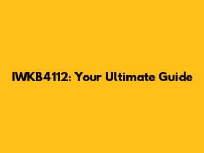IWKB4112: Your Ultimate Guide