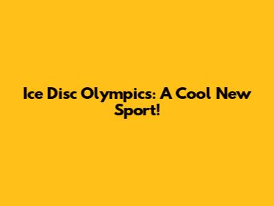 Ice Disc Olympics: A Cool New Sport!