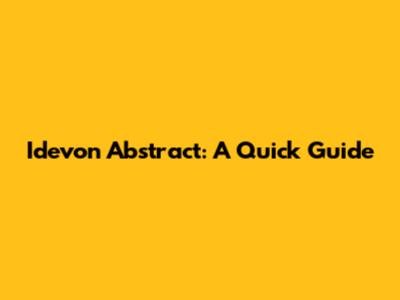 Idevon Abstract: A Quick Guide