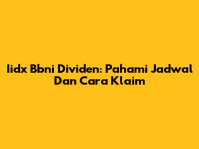 Iidx Bbni Dividen: Pahami Jadwal Dan Cara Klaim