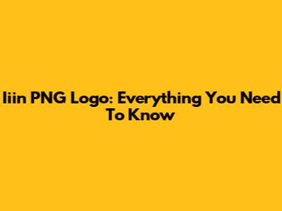 Iiin PNG Logo: Everything You Need To Know