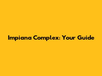 Impiana Complex: Your Guide