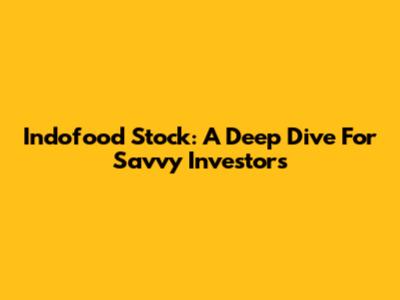 Indofood Stock: A Deep Dive For Savvy Investors