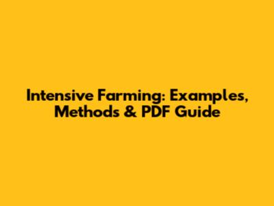 Intensive Farming: Examples, Methods & PDF Guide