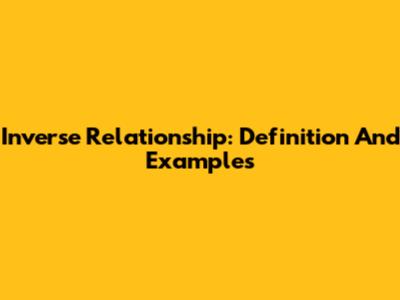 Inverse Relationship: Definition And Examples