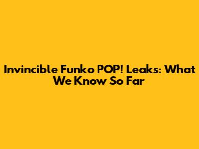 Invincible Funko POP! Leaks: What We Know So Far