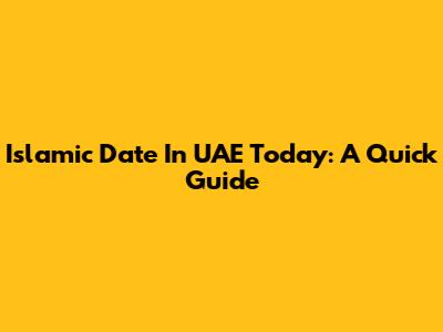 Islamic Date In UAE Today: A Quick Guide