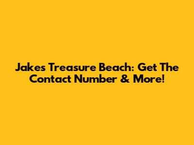 Jake's Treasure Beach: Get The Contact Number & More!