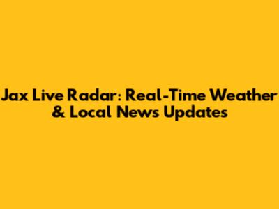 Jax Live Radar: Real-Time Weather & Local News Updates