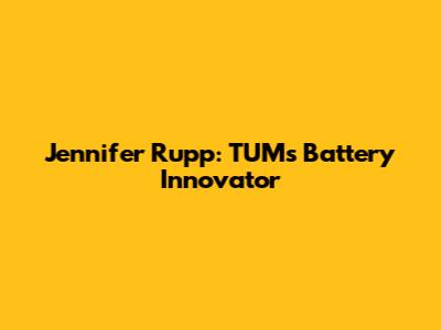 Jennifer Rupp: TUM's Battery Innovator