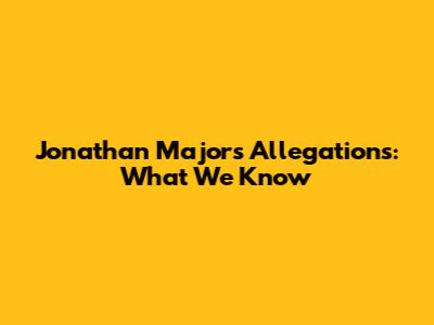 Jonathan Majors Allegations: What We Know