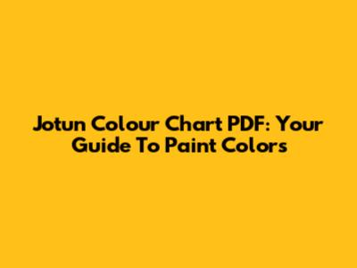 Jotun Colour Chart PDF: Your Guide To Paint Colors
