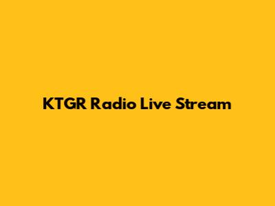 KTGR Radio Live Stream