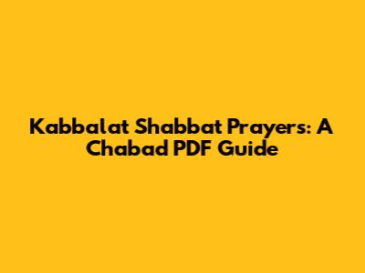 Kabbalat Shabbat Prayers: A Chabad PDF Guide