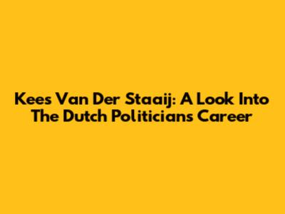 Kees Van Der Staaij: A Look Into The Dutch Politician's Career