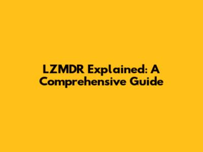 LZMDR Explained: A Comprehensive Guide