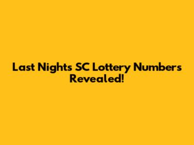 Last Night's SC Lottery Numbers Revealed!