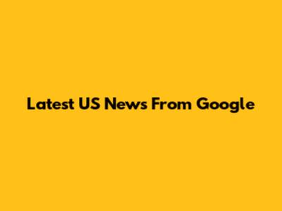 Latest US News From Google