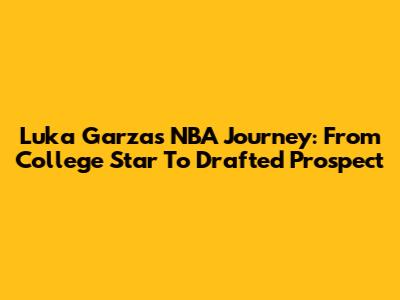 Luka Garza's NBA Journey: From College Star To Drafted Prospect