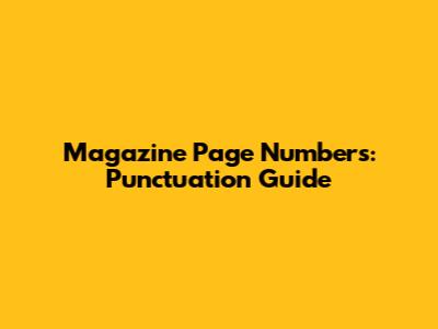 Magazine Page Numbers: Punctuation Guide