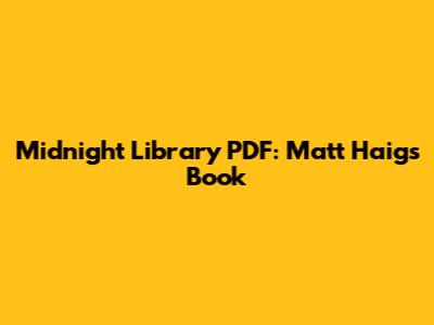 Midnight Library PDF: Matt Haig's Book