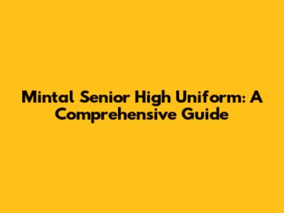 Mintal Senior High Uniform: A Comprehensive Guide