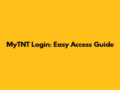 MyTNT Login: Easy Access Guide