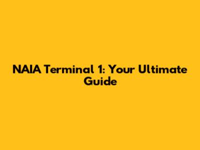 NAIA Terminal 1: Your Ultimate Guide