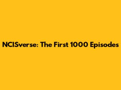 NCISverse: The First 1000 Episodes