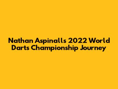Nathan Aspinall's 2022 World Darts Championship Journey