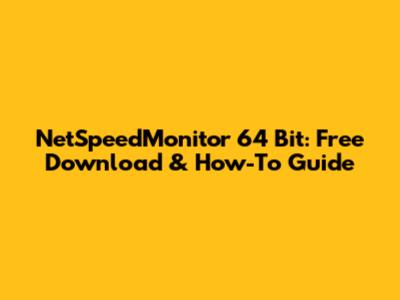 NetSpeedMonitor 64 Bit: Free Download & How-To Guide