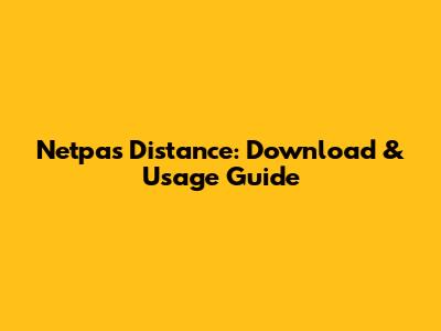 Netpas Distance: Download & Usage Guide