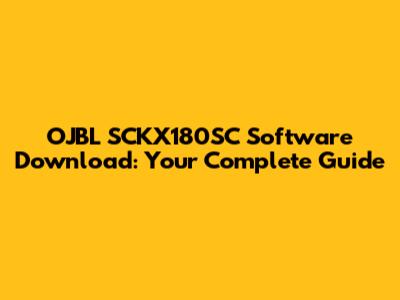 OJBL SCKX180SC Software Download: Your Complete Guide