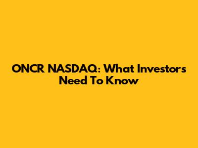 ONCR NASDAQ: What Investors Need To Know