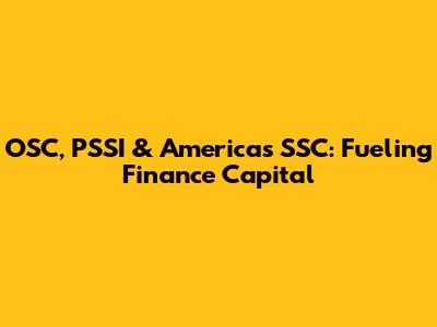 OSC, PSSI & America's SSC: Fueling Finance Capital