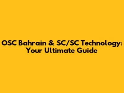 OSC Bahrain & SC/SC Technology: Your Ultimate Guide