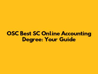 OSC Best SC Online Accounting Degree: Your Guide