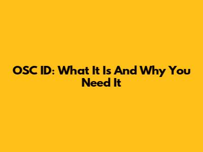 OSC ID: What It Is And Why You Need It
