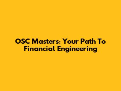 OSC Masters: Your Path To Financial Engineering