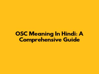 OSC Meaning In Hindi: A Comprehensive Guide