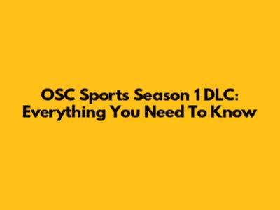 OSC Sports Season 1 DLC: Everything You Need To Know